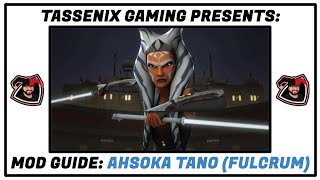 Mod Guide Ahsoka Tano Fulcrum [upl. by Laine415]