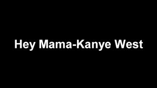 Kanye West Hey Mama Lyrics [upl. by Chu]