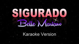 SIGURADO  Belle Mariano KARAOKE VERSION [upl. by Akirahc494]