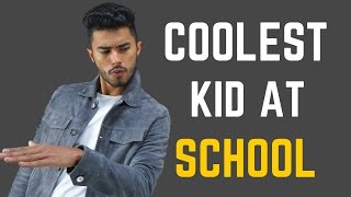 How to Be The Coolest Guy in School [upl. by Miguel]