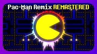 PacMan Remix REMASTERED [upl. by Juliet]