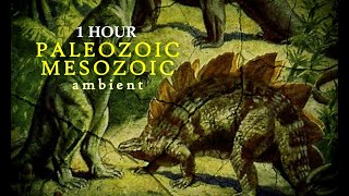 1 Hour Prehistoric music Paleozoic amp Mesozoic ambient DevonianPermianTriassicJurassic [upl. by Hcnarb]