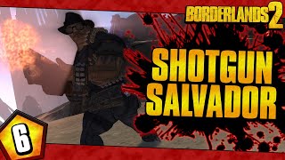 Borderlands 2  Shotguns Only Salvador Funny Moments And Drops  Day 6 [upl. by Ede]