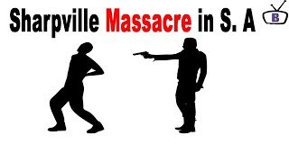 What Happened in Sharpville Massacre of 1960 [upl. by Balcke80]