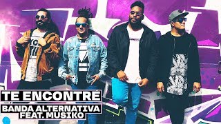 Banda Alternativa Feat Musiko quotTe Encontréquot [upl. by Juxon110]