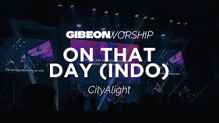 Gibeon Worship quotOn That Day INDOquot 4 Juni 2023 [upl. by Anifur]