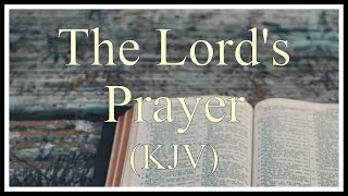 The Lords Prayer KJV  Matthew 6913  Read Along [upl. by Nitas847]