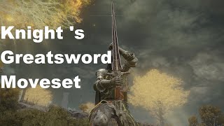 Elden Ring  Knights Greatsword Moveset Showcase [upl. by Lorenza348]