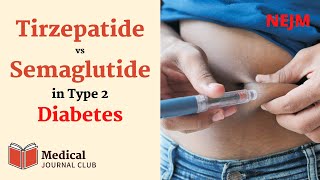 Tirzepatide versus Semaglutide in Type 2 Diabetes SURPASS2  NEJM  Med Journal Club [upl. by Swagerty]