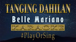 Tanging Dahilan  Belle Mariano KARAOKE VERSION [upl. by Idroj]