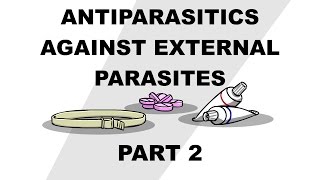 Antiparasitics Against External Parasites  Plain and Simple Part 2 [upl. by Edelson]