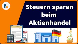 Steuern sparen beim Aktienhandel Mit Freibetrag und Steuererklärung Kapitalerträge zurückholen [upl. by Ali]