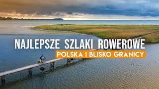 Szlaki rowerowe 18 najlepszych tras w Polsce i blisko granicy 🚴‍♂️💨 gość Bushcraftowy [upl. by Rafferty]