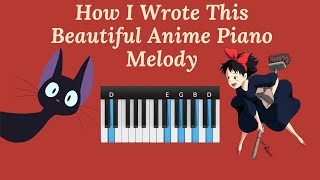 How I Wrote This Beautiful Anime Piano Melody [upl. by Valley]