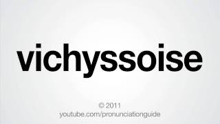 How to Pronounce Vichyssoise [upl. by Valene]