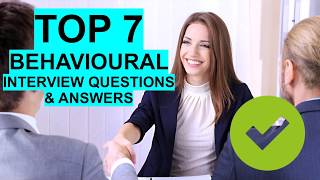 7 BEST Behavioural Interview Questions amp Answers [upl. by Aniretac671]