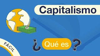 ¿Qué es el CAPITALISMO  Explicado FÁCIL 🎓 [upl. by Essam]