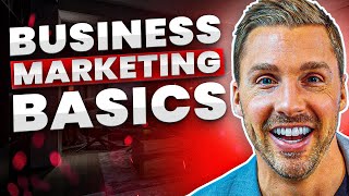 Understanding Marketing Basics For Businesses  Marketing 101 [upl. by Georgetta345]