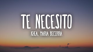 KHEA Maria Becerra  Te Necesito LetraLyrics [upl. by Ossie]