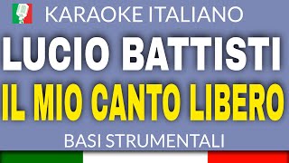 LUCIO BATTISTI  IL MIO CANTO LIBERO KARAOKE STRUMENTALE base karaoke italiano🎤 [upl. by Atsillak42]