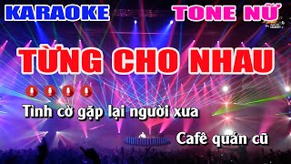 Từng Cho Nhau Karaoke Remix  Tone Nữ  Nhạc Sống Nguyễn Linh [upl. by Eichman]