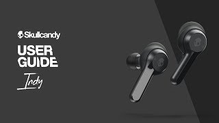 Indy True Wireless Earbuds  User Guide  Skullcandy [upl. by Namar]