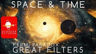 Fermi Paradox Great Filters Space amp Time [upl. by Yelena491]