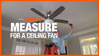 How to Measure for a Ceiling Fan  The Home Depot [upl. by Behka]