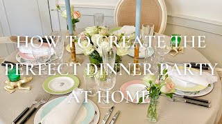 How To Create The Perfect Dinner Party At Home [upl. by Tobit]