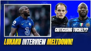 LUKAKU INTERVIEW MELTDOWN  Criticising Tuchel  Wants Inter Return [upl. by Sanchez]