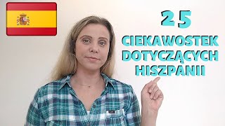 25 CIEKAWOSTEK NA TEMAT HISZPANII Życie w Hiszpanii [upl. by Moor]