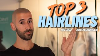 Top 3 MOST POPULAR HAIRLINES for Scalp Micropigmentation [upl. by Alyks287]