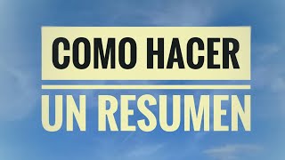 Como hacer un resumen  pasos para hacer RESUMEN [upl. by Llarret]