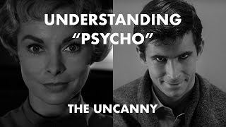 Understanding Psycho The Uncanny [upl. by Kore708]