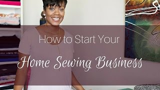 How to Start A Sewing Business [upl. by Enrol]