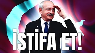 İSTİFA ET KILIÇDAROĞLU yeter [upl. by Bellaude142]