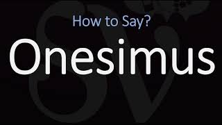 How to Pronounce Onesimus CORRECTLY [upl. by Adgam]