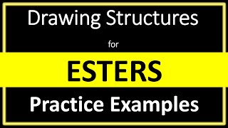 Drawing Structures for Esters  Practice Examples  Organic Chemistry [upl. by Harrod]