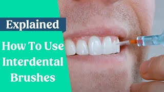 How To Use Interdental Brushes [upl. by Hilbert]