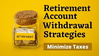 Retirement Account Withdrawal Strategies [upl. by Ettenal555]