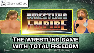 Wrestling Empire  Why MDickie Wrestling Games are so Special  GameDay [upl. by Ycam206]