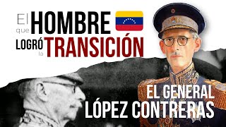 Documental  El General López Contreras La Transición [upl. by Ekle383]