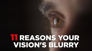 11 Reasons Your Visions Blurry  Health [upl. by Kcam]