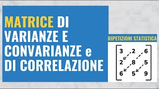 42 Matrice di VARIANZE e COVARIANZE e matrice di CORRELAZIONE [upl. by Kirshbaum]