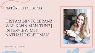 Histaminintoleranz  Was kann man tun  Interview mit Nathalie Gleitman [upl. by Fritze]