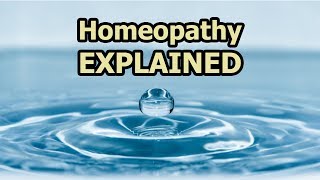 Homeopathy Explained [upl. by Ia]