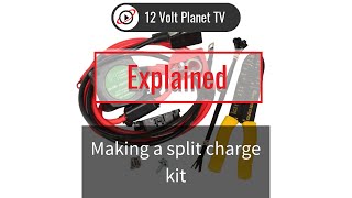 Making a Split Charge Kit  12 Volt Planet [upl. by Eimyaj828]