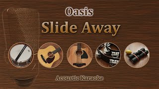 Slide Away  Oasis Acoustic Karaoke [upl. by Slein]