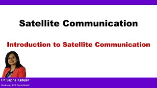 Satellite Communication  Introduction to Satellite Communication [upl. by Ariaj]