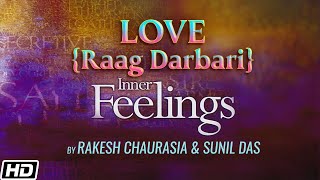 Love Raag Darbari  Inner Feelings Rakesh Chaurasia amp Sunil Das [upl. by Ecerahc]